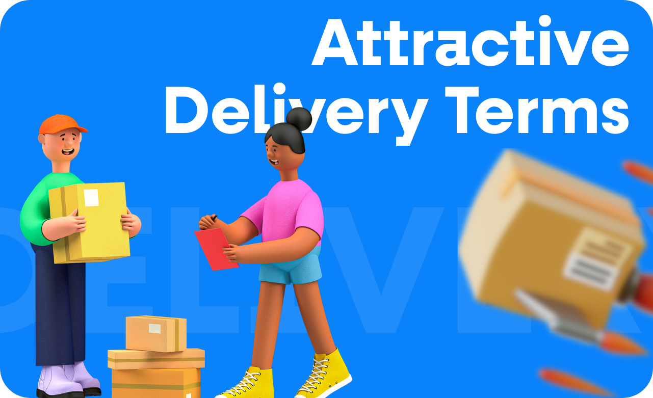 Attractive Delivery Terms